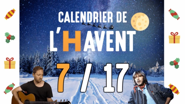 Calendrier de l'Havent : 7/17