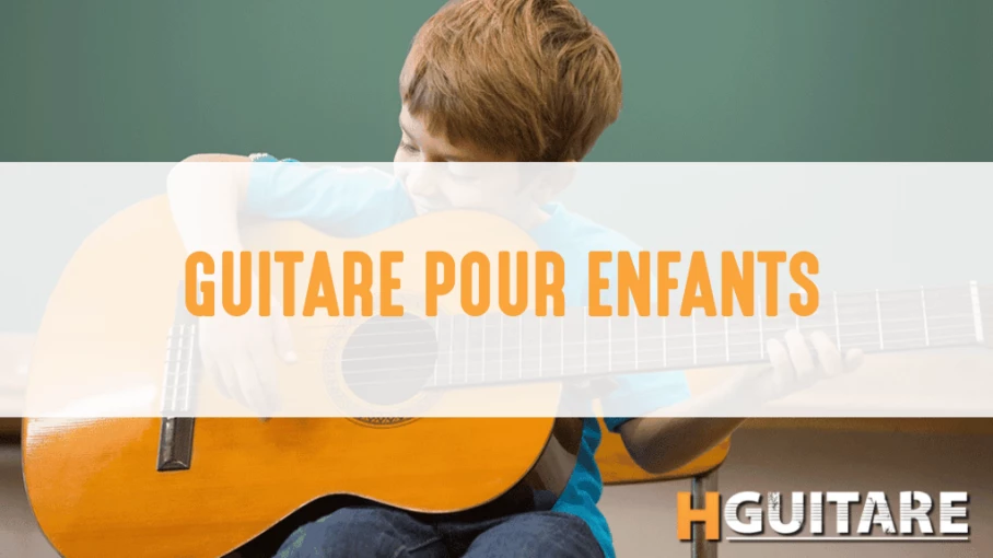 Apprendre la Guitare à un Enfant, ce qu'il faut savoir !