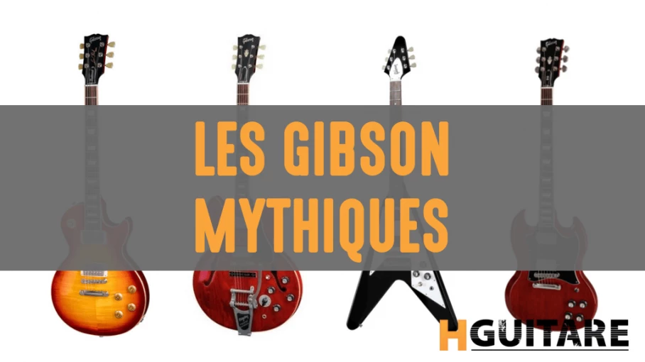 Les guitares Gibson mythiques - HGuitare