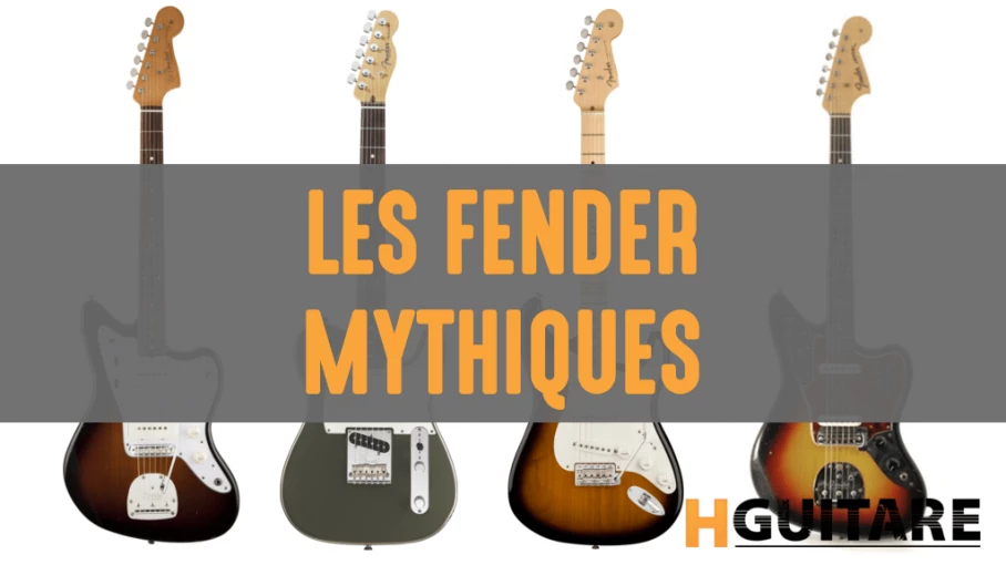 Les guitares Fender mythiques - HGuitare