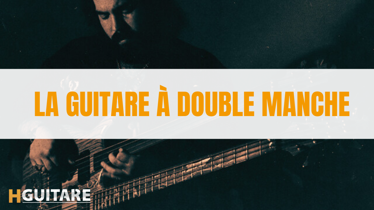 La guitare à double manche