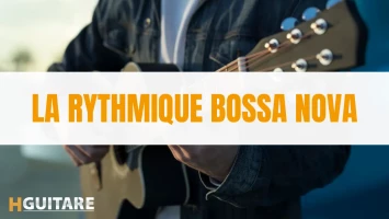 La rythmique bossa nova à la guitare