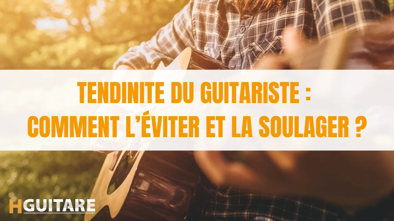 Comment prévenir et soulager une tendinite quand on joue de la guitare ?